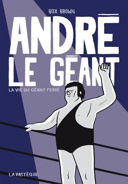 André le Géant : la vie du Géant Ferré /