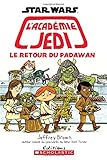 L'Académie Jedi, [vol. 2] : le retour du Padawan /