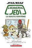 L'Académie Jedi, [vol. 3] : la brute fantôme /