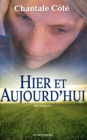 Hier et aujourd'hui : roman /