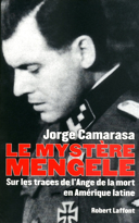 Le mystère Mengele : sur les traces de l'Ange de la mort en Amérique latine /