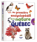 Ma première encyclopédie de la nature du Québec /