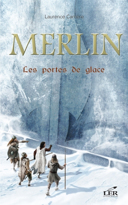 Merlin, vol. 4 : les portes de glace /