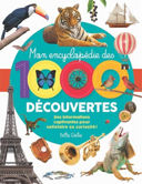 Mon encyclopédie des 1000 découvertes /