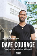 Dave Courage : survivre à l'attentat du Métropolis /