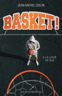 Basket! , vol. 1 : la ligue de rue /