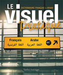 Le visuel pratique : dictionnaire français-arabe /