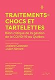 Traitements-chocs et tartelettes : bilan critique de la gestion de la COVID-19 au Québec /