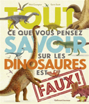 Tout ce que vous pensez savoir sur les dinosaures est faux! /