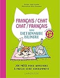 Mini dictionnaire bilingue français-chat, chat-français : 220 mots pour apprendre à parler chat couramment /