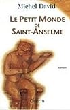 Chronique des années 30, vol. 1 : le petit monde de Saint-Anselme /