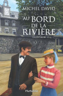Au bord de la rivière, vol. 3 : Xavier : roman historique /
