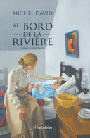 Au bord de la rivière, vol. 4 : Constant : roman historique /