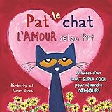 L'amour selon Pat : astuces d'un chat super cool pour répandre l'amour! /