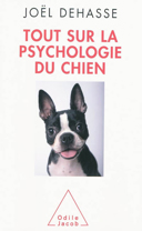 Tout sur la psychologie du chien /