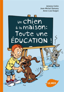 Un chien à la maison : toute une éducation! /