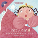 Pétunia, princesse des pets [ensemble multi-supports] /