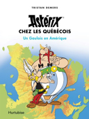 Astérix chez les Québécois : un Gaulois en Amérique /