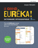 Le grand Eurêka! : dictionnaire orthographique /