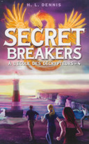 Secret breakers, vol. 4 : à l'école des décrypteurs /