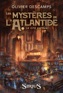 Les mystères de l'Atlantide, vol. 1 : la cité enfouie : roman /