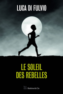 Le soleil des rebelles /