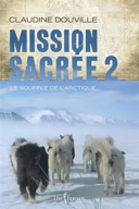 Mission sacrée, vol. 2 : le souffle de l'Arctique /