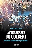 La traversée du Colbert : De Gaulle au Québec en juillet 1967 /