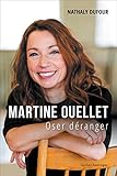 Martine Ouellet : oser déranger /