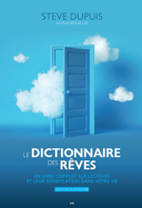 Le dictionnaire des rêves : un livre complet sur les rêves et leur signification dans votre vie /