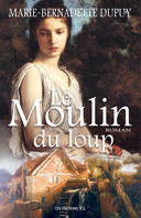 Le moulin du loup, vol. 1 : roman /