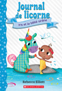 Journal de licorne, vol. 5 : Iris et le bébé sirène /