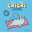 Cricri le dauphin a vraiment trop de chance /