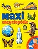Maxi encyclopédie /