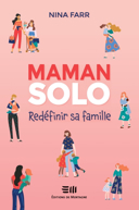 Maman solo : redéfinir sa famille /