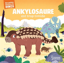 Ankylosaure est trop timide /