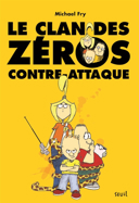 Le clan des zéros contre-attaque, [vol. 1] /