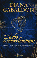 Le chardon et le tartan, vol. 7 : l'écho des coeurs lointains, partie 1 : le prix de l'indépendance /