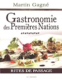 Gastronomie des Premières Nations : rites de passage /