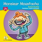 Monsieur Moustachu / Bertrand Gauthier ; illustrations, Frédéric Normandin.