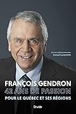 François Gendron : 42 ans de passion pour le Québec et ses régions : mémoires /