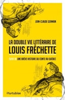 La double vie littéraire de Louis Fréchette ; : suivi de, Une brève histoire du conte au Québec /