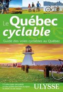 Le Québec cyclable : guide des pistes cyclables au Québec.