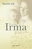 Docteure Irma, vol. 1 : la louve blanche : roman historique /