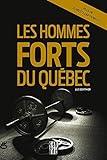 Les hommes forts du Québec /