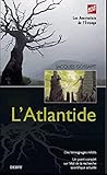L'Atlantide : dernières découvertes, nouvelles hypothèses /