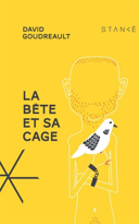 La bête et sa cage, [vol. 2] /