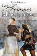 Les femmes de Maisonneuve, vol. 2 : Marguerite Bourgeoys : roman historique /