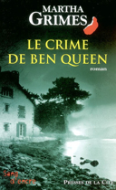 Le crime de Ben Queen : roman / Martha Grimes. Traduction d'Alexis Champon.
