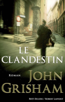 Le clandestin : roman / John Grisham.